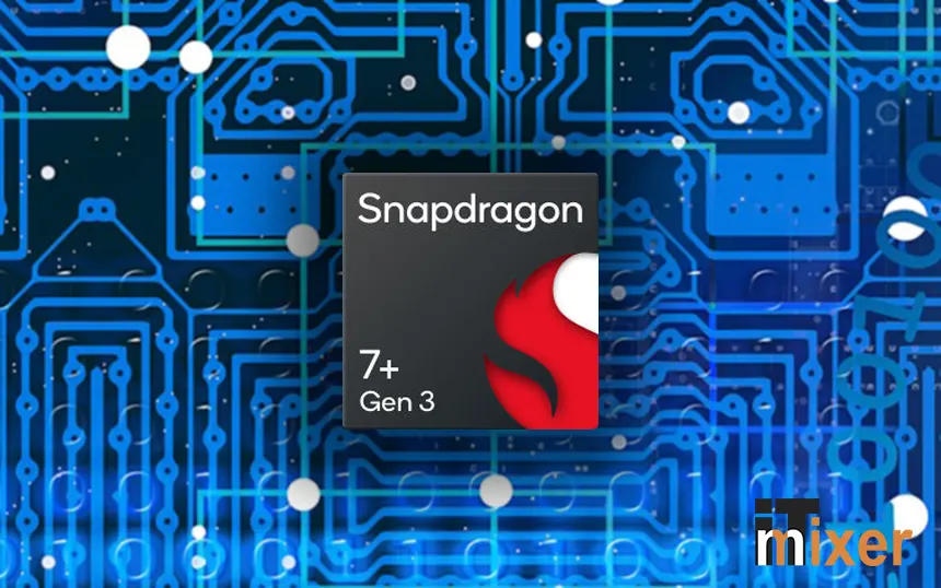 Snapdragon 7 Plus Gen 3 - IT mixer